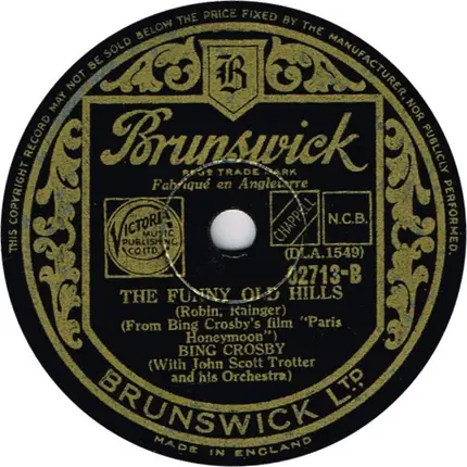Bing Crosby With John Scott Trotter And His Orchestra - I Have Eyes / The Funny Old Hills