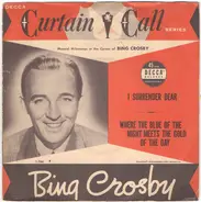 Bing Crosby With John Scott Trotter And His Orchestra - I Surrender Dear / Where The Blue Of The Night Meets The Gold Of The Day