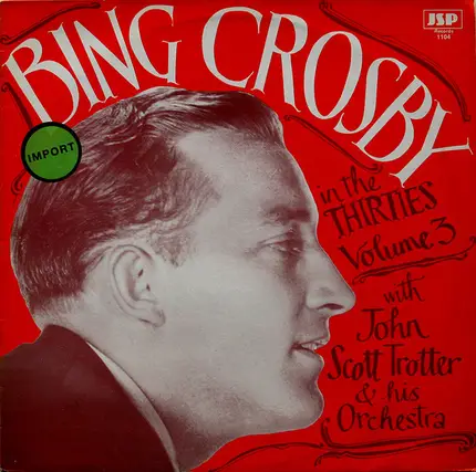 Bing Crosby with John Scott Trotter And His Orchestra - In The Thirties Volume 3