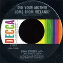 7inch Vinyl Single - Bing Crosby With The King's Men - Did Your Mother Come From Ireland? / Where The River Shannon Flows