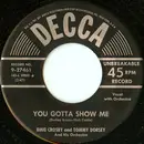 7inch Vinyl Single - Bing Crosby - You Gotta Show Me