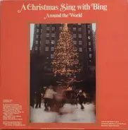 Bing Crosby With Paul Weston And His Orchestra , Norman Luboff Choir - A Christmas Sing With Bing - Around The World