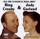CD - Bing Crosby And Judy Garland - All The Clouds'll Roll Away