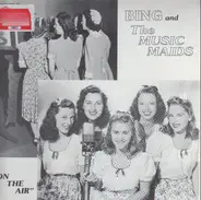 Bing Crosby And The Music Maids - Bing and The Music Maids 'On The Air'