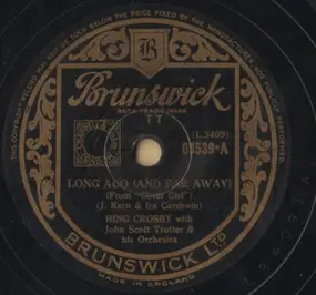 Bing Crosby - Long Ago (And Far Away) / Is You Is Or Is You Ain't (Ma Baby?)