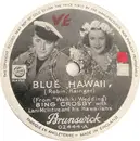 Schellack - Bing Crosby - Blue Hawaii / Sweet Is The Word For You