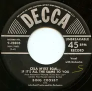 Bing Crosby - Cela M'est Égal - If It's All The Same To You