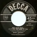 7inch Vinyl Single - Bing Crosby - Cela M'est Égal - If It's All The Same To You