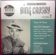 Bing Crosby - Collectors' Classics Volume 2:  Sings The Songs From "Two For Tonight" And "Anything Goes"