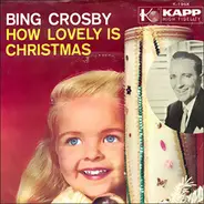 Bing Crosby ,mit dem The Arthur Norman Choir And Orchestra - How Lovely Is Christmas / My Own Individual Star