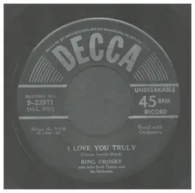 Bing Crosby - I Love You Truly / Just A-Wearyin' For You