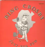 Bing Crosby - Just For Fun