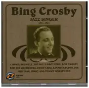 CD - Bing Crosby - Jzz Singer 1931-1941