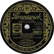Bing Crosby - Meet The Sun Half-Way / The Pessimistic Character (With The Crab Apple Face)