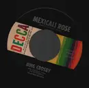 7inch Vinyl Single - Bing Crosby - Mexicali Rose