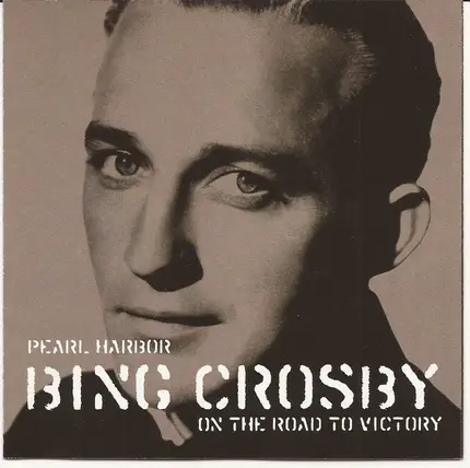 Bing Crosby - Pearl Harbour-Road To Victory