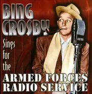 Bing Crosby - Sings For The Armed Forces Radio Service