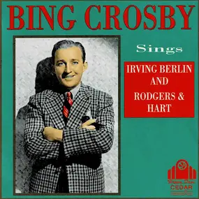 Bing Crosby - Sings Irving Berlin And Rodgers & Hart