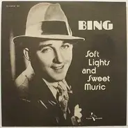 Bing Crosby - Soft Lights And Sweets Music