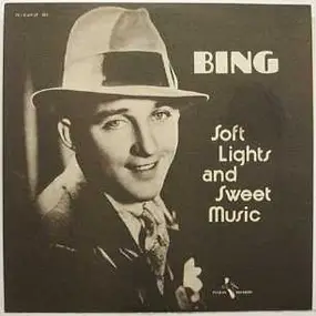 Bing Crosby - Soft Lights And Sweets Music