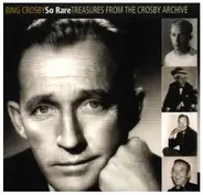 Bing Crosby - So Rare: Treasures From The Crosby Archive