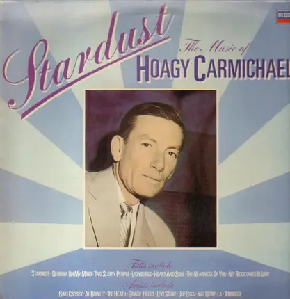 Bing Crosby, Al Bowlly a.o. - Stardust - The Music of Hoagy Carmichael
