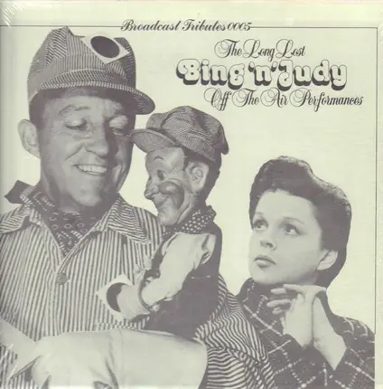 Bing Crosby, Judy Garland - The Long Lost Bing 'n' Judy Off The Air Performances