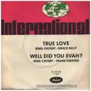 7inch Vinyl Single - Bing Crosby - True Love / Well Did You Evah?