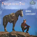LP - Bing Crosby - Twilight On The Trail