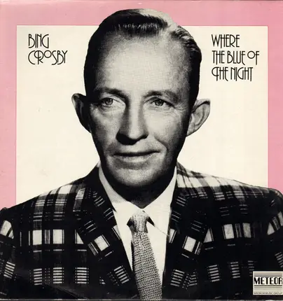 Bing Crosby - Where The Blue Of The Night