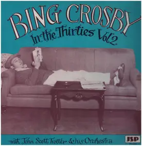 Bing Crosby - Bing Crosby In The Thirties Volume TWO