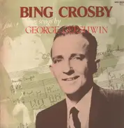 Bing Crosby - Bing Crosby Sings Songs By George Gershwin