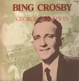 Bing Crosby - Bing Crosby Sings Songs By George Gershwin