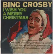 Bing Crosby - I Wish You a Merry Christmas