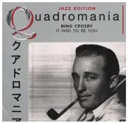 Bing Crosby - It Had To Be You