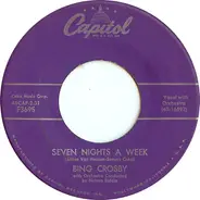 Bing Crosby - Seven Nights A Week