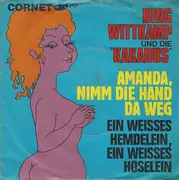7inch Vinyl Single - Bing Wittkamp Und Die Kakadus - Amanda, Nimm Die Hand Da Weg