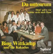 Bing Wittkamp Und Die Kakadus - Da Untenrum