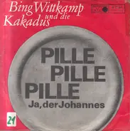 Bing Wittkamp Und Die Kakadus - Pille Pille Pille