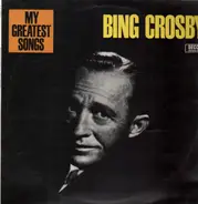 Bing Crosby - My Greatest Songs