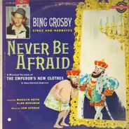 Bing Crosby With The Arthur Norman Choir And Orchestra - Never Be Afraid