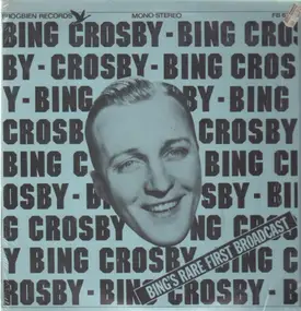 Bing Crosby - Bing's Rare First Broadcast