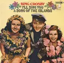 LP - Bing Crosby - I'll Sing You A Song Of The Islands