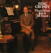 Bing Crosby - That's What Life Is All About