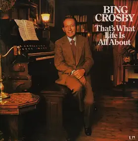 Bing Crosby - That's What Life Is All About