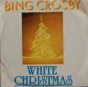 7'' - Bing Crosby - White Christmas / Silent Night, Christmas in Killarney
