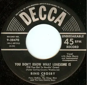 Bing Crosby - You Don't Know What Lonesome Is (Till You Get To Herdin' Cows) / Open Up Your Heart