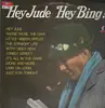 LP - Bing Crosby, Jimmy Bowen Orchestra & Chorus - Hey Jude / Hey Bing!