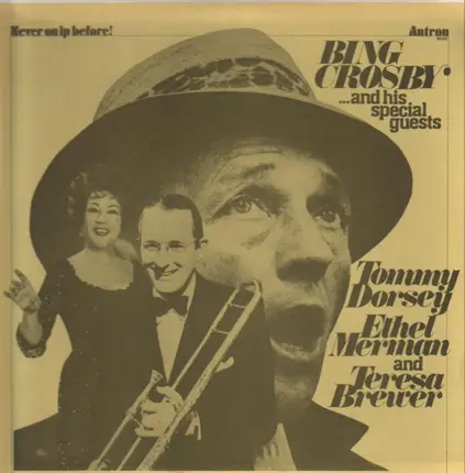 Bing Crosby, Tommy Dorsey, Ethel Merman,... - ... and his special guests