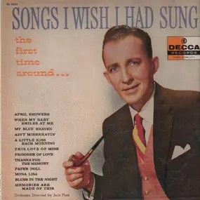 Bing Crosby - Songs I Wish I Had Sung (The First Time Around)